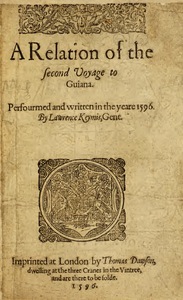 A Relation of the Second Voyage to Guiana, performed and written in the 1596